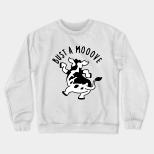 Bust A Mooove Funny Cow Pun Crewneck Sweatshirt